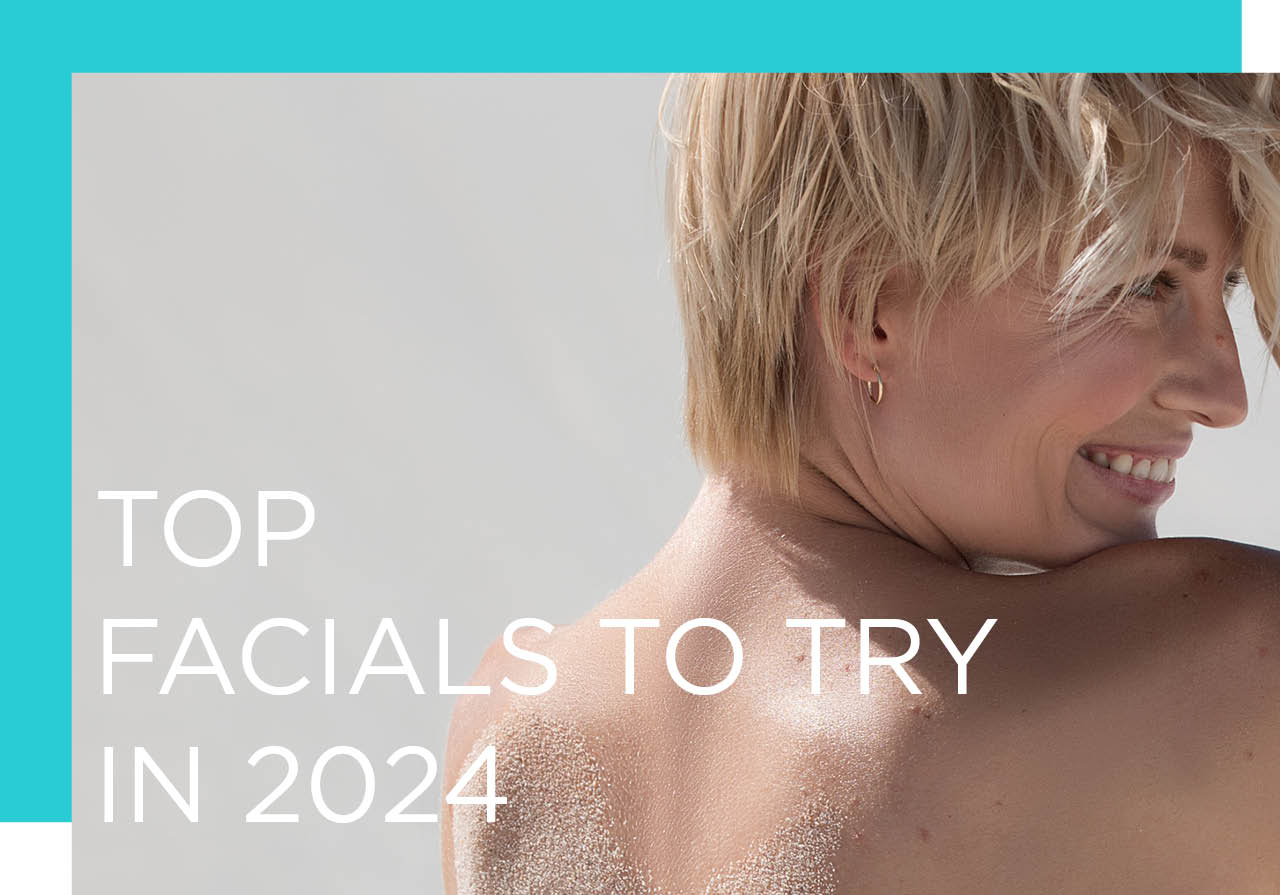 Facials To Try In 2024 Pamper Medical Skin Clinic   AAC1028 Top Facial Blog Assets 